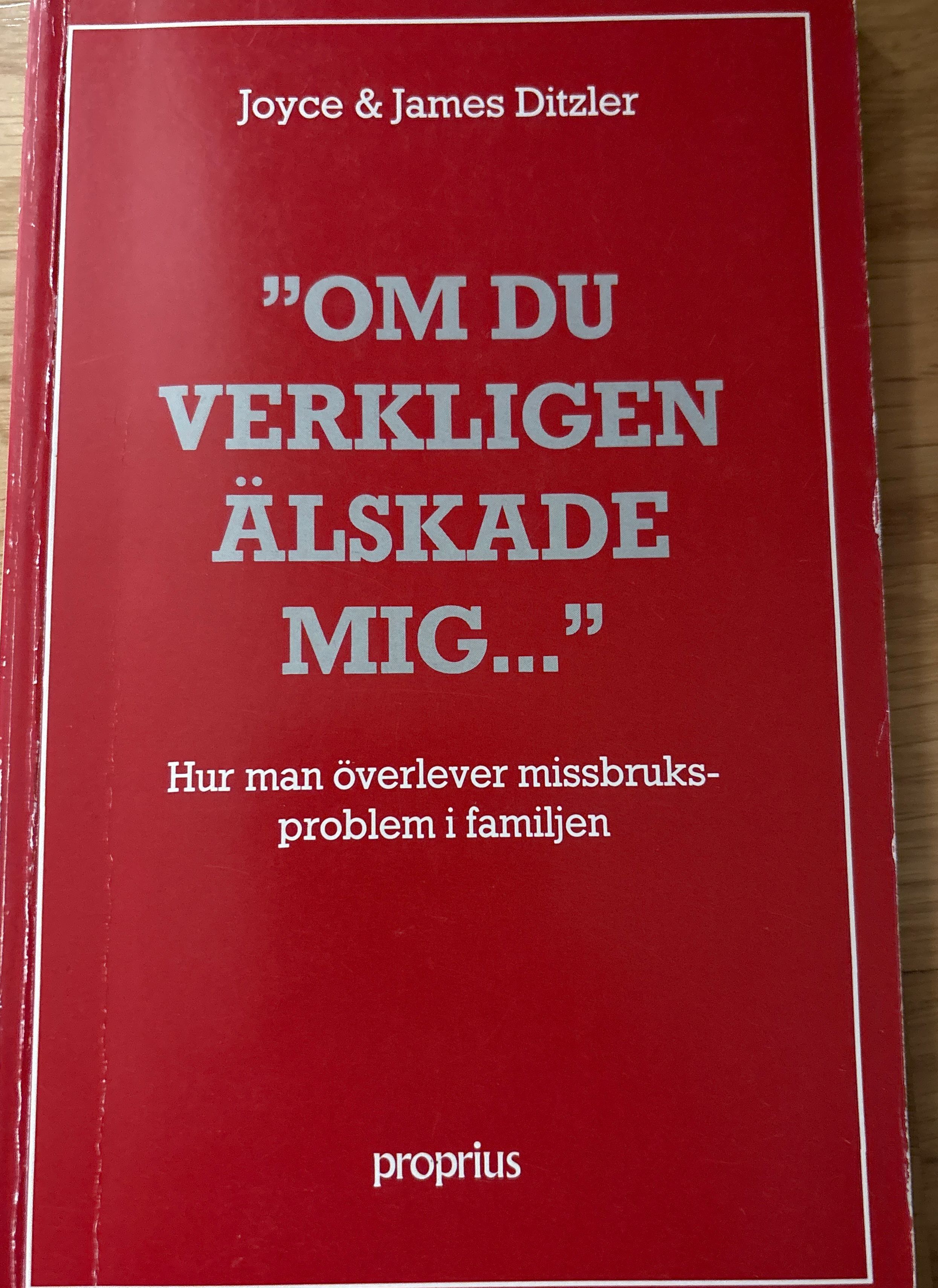 "Om du verkligen älskade mig-" : hur man överlever missbruksproblem i familjen - 9789171187260