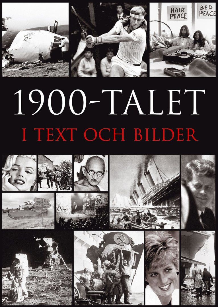 1900-talet i text och bilder : år efter år, månad efter månad - 9789171660374