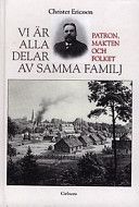"Vi är alla delar av samma familj" : patronen, makten och folket vid Nyby bruk 1880-1940 - 9789172032040