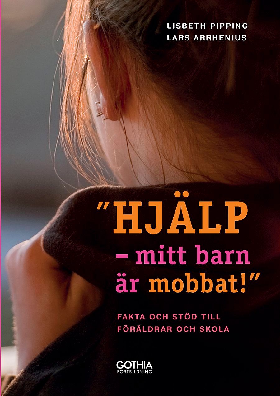 "Hjälp, mitt barn är mobbat!" : fakta och stöd till föräldrar och skola - 9789172058859