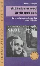 "Att ha barn med är en god sak" : barn, medier och medborgarskap under 1930-talet - 9789172196605