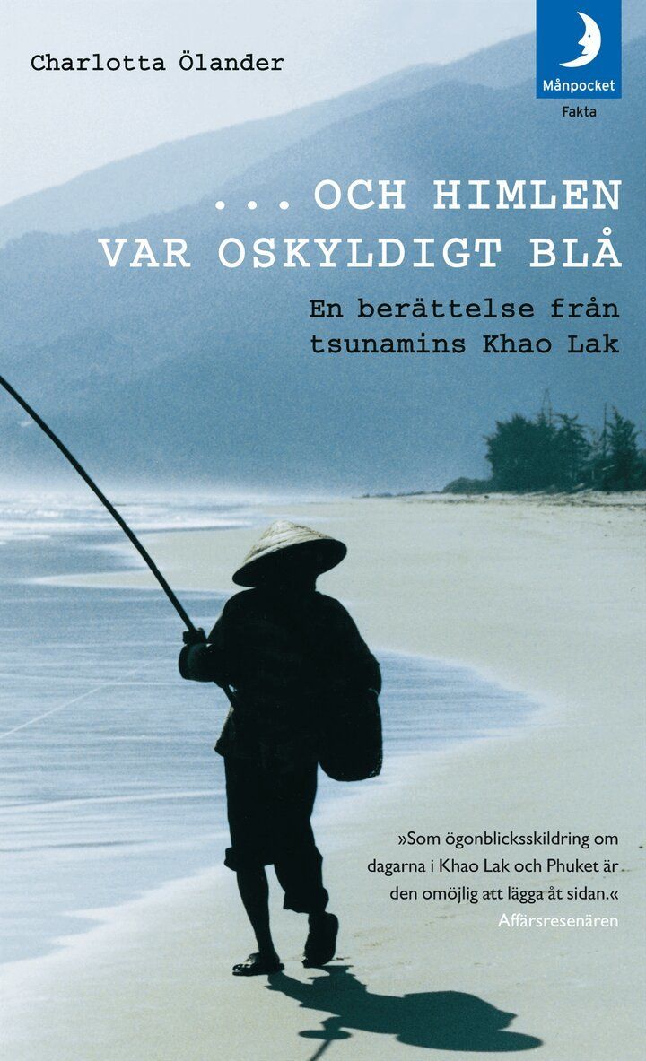 ...och himlen var oskyldigt blå : en berättelse från tsunamins Khao Lak - 9789172320628