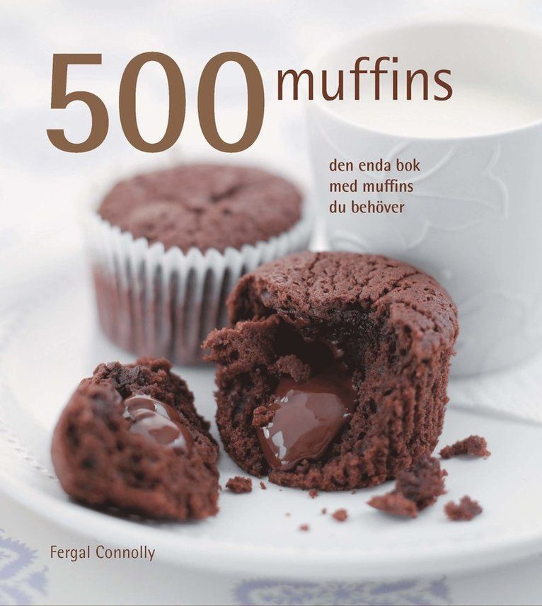 500 muffins : den enda bok med muffins du behöver - 9789174010558