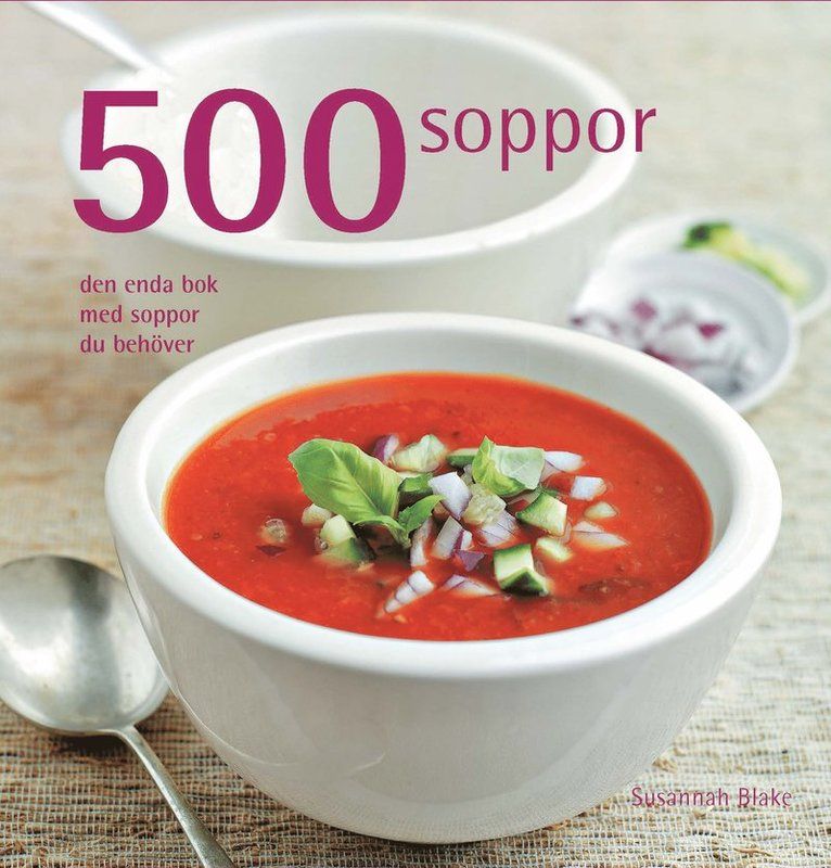 500 soppor : den enda bok med soppor du behöver - 9789174010589