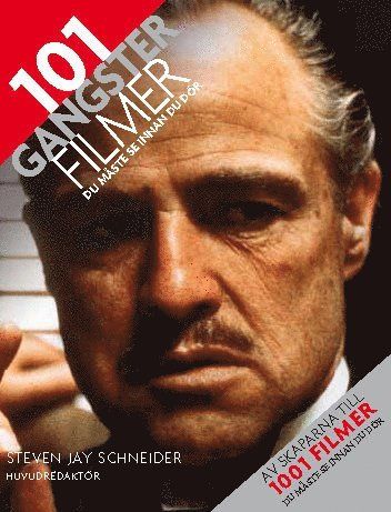 101 Gangsterfilmer du måste se innan du dör - 9789174011210