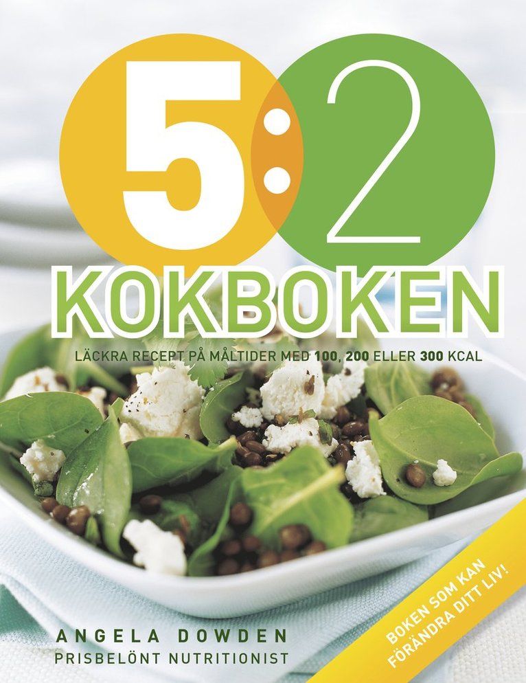 5:2 kokboken : läckra recept på måltider med 100, 200 eller 300 kcal - 9789174017687
