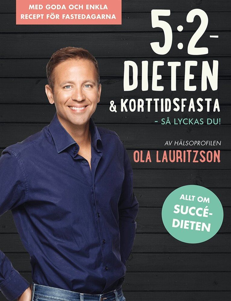 5:2 dieten & korttidsfasta : så lyckas du! - 9789174018578