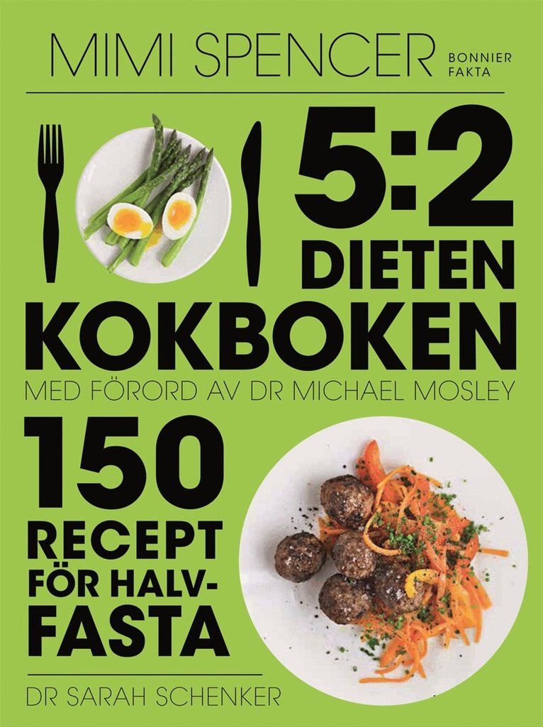 5:2-dieten - kokboken : 150 recept för halvfasta - 9789174244298