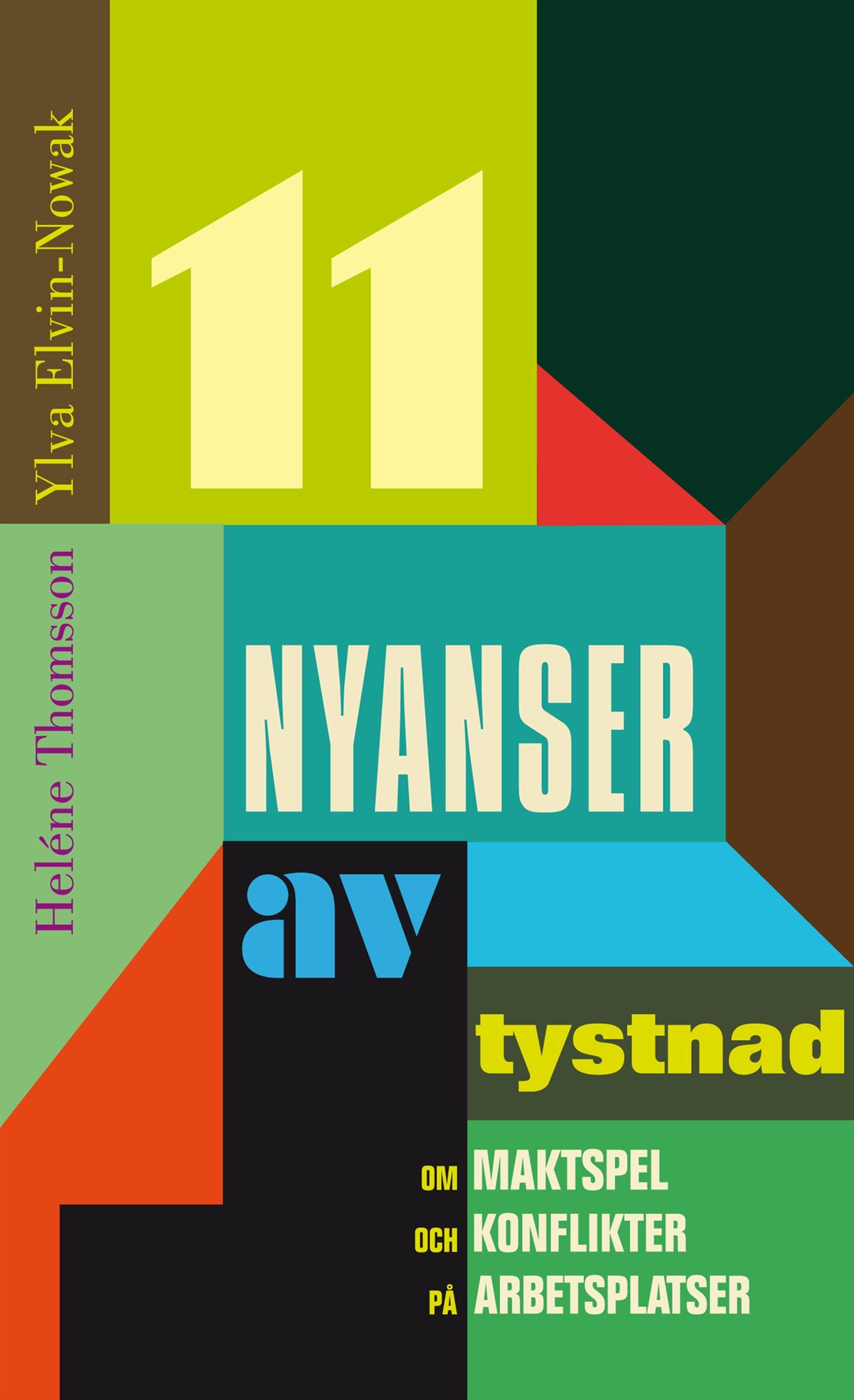 11 nyanser av tystnad : om maktspel och konflikter på arbetsplatsen - 9789174270150