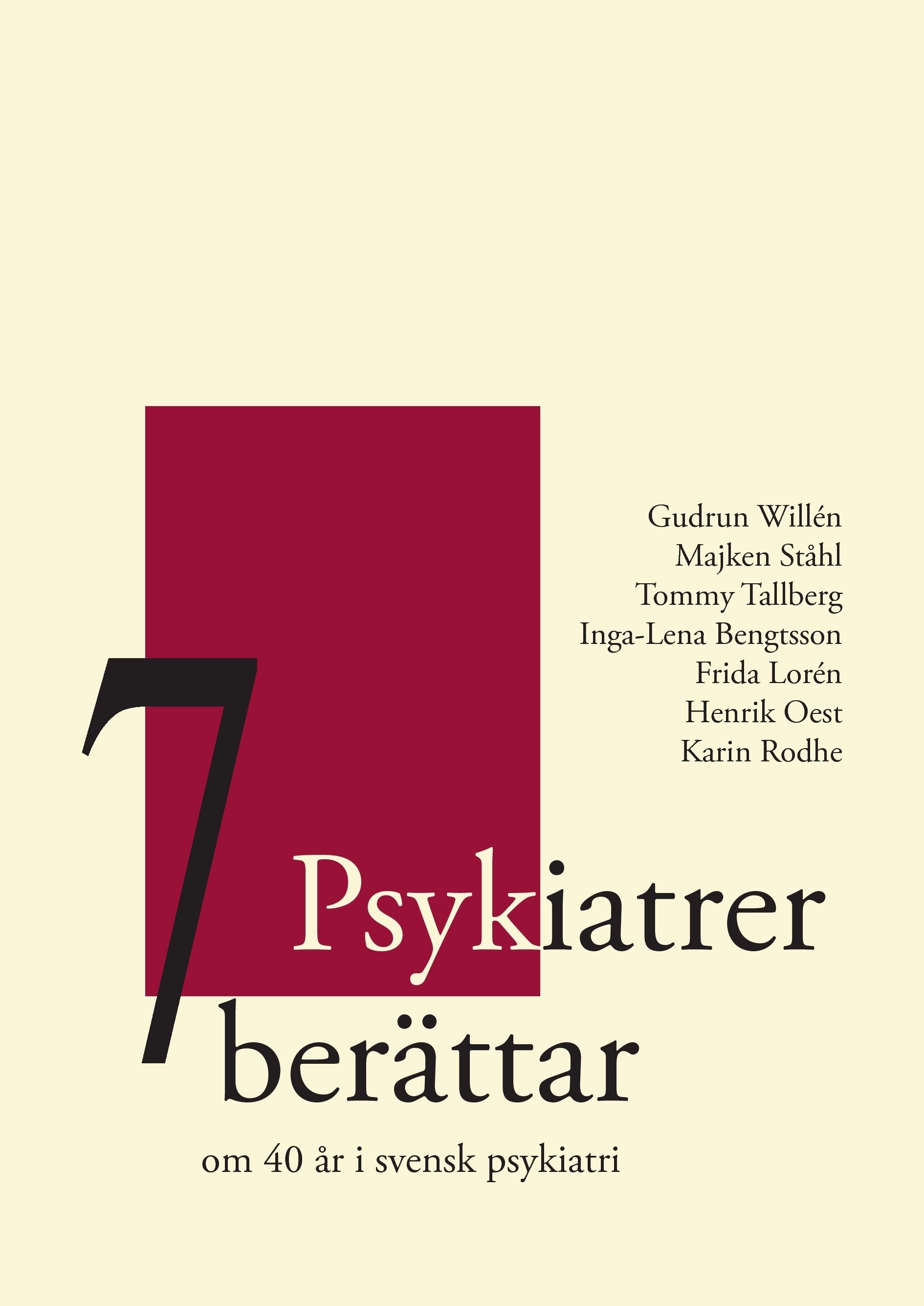 7 Psykiatrer berättar : om 40 år i svensk psykiatri - 9789174639278