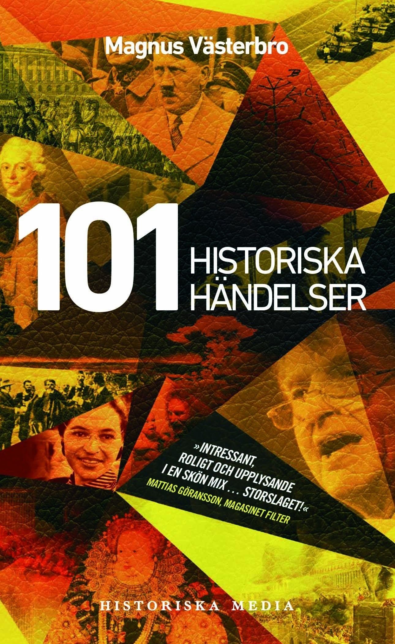 101 historiska händelser : en annorlunda världshistoria - 9789175455099