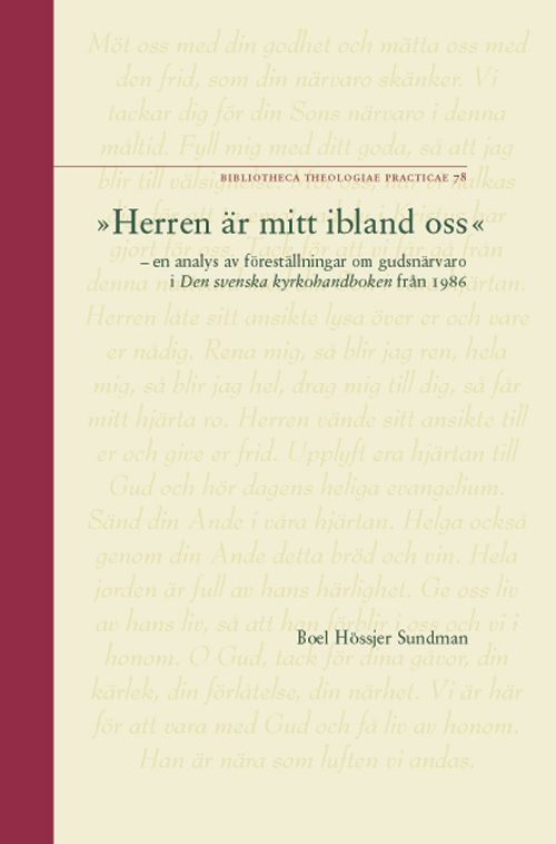 "Herren är mitt ibland oss" : en analys av föreställningar om gudsnärvaro i Den svenska kyrkohandboken från 1986 = "The Lord is among us" : an analysi