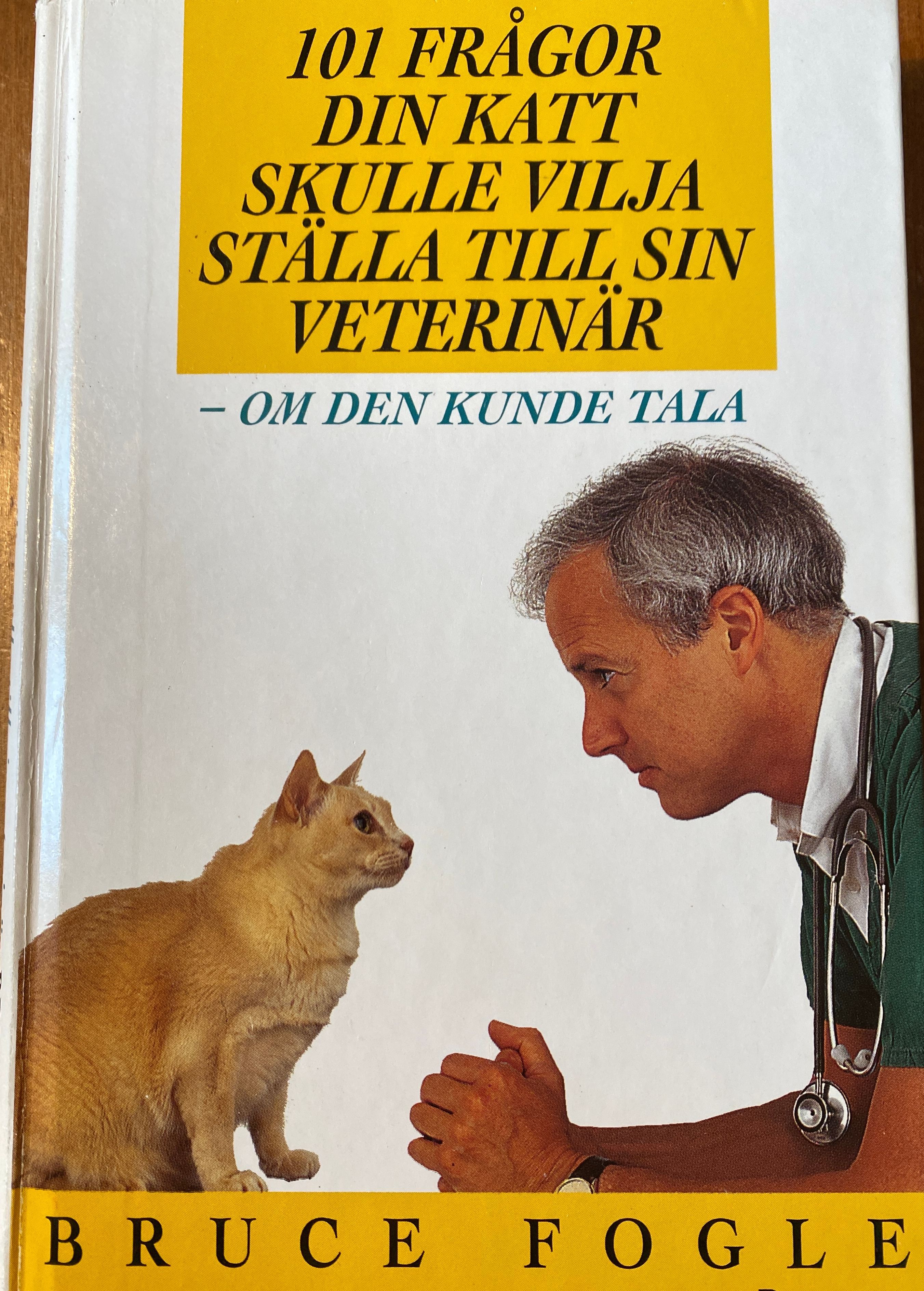 101 frågor din katt skulle vilja ställa till sin veterinär - om den kunde tala - 9789177074878