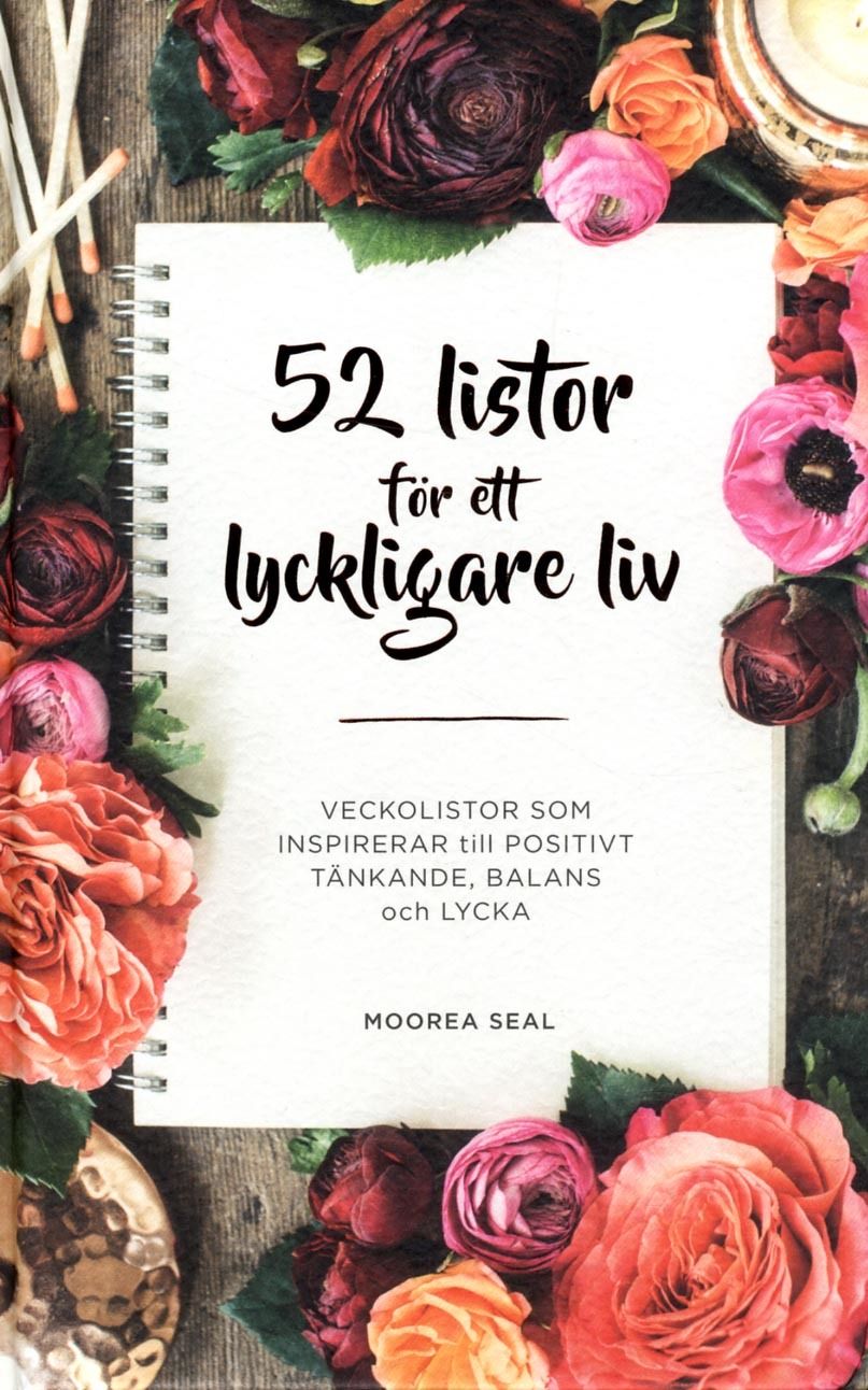 52 listor för ett lyckligare liv : veckolistor som inspirerar till positivt tänkande, balans och lycka - 9789177831754