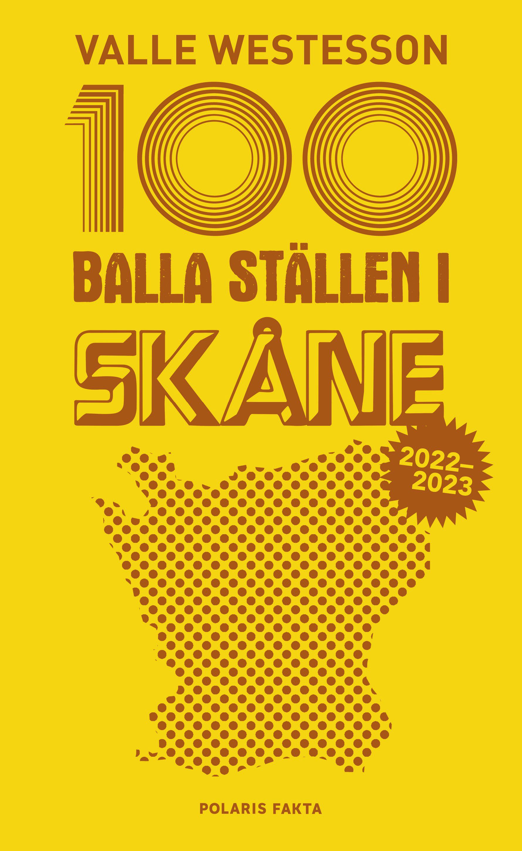 100 balla ställen i Skåne 2022-2023 - 9789177957430