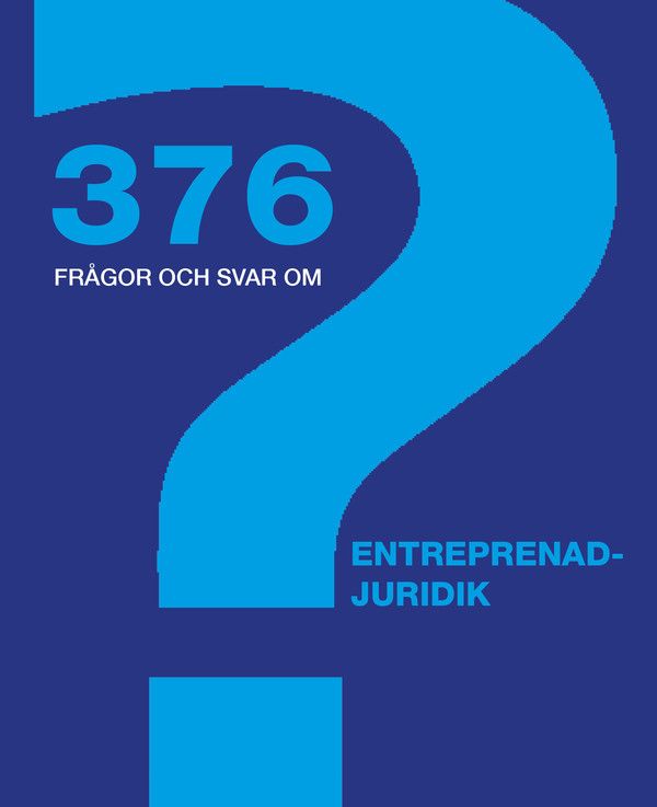 376 frågor och svar om entreprenadjuridik - 9789179172268
