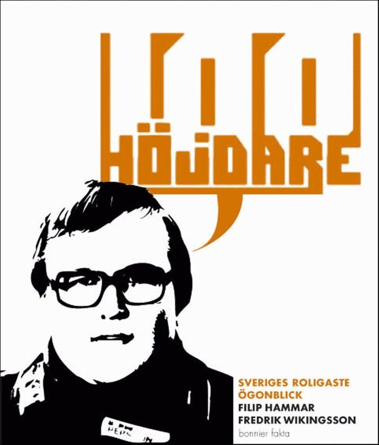 100 höjdare : Sveriges roligaste ögonblick genom tiderna - 9789185015375