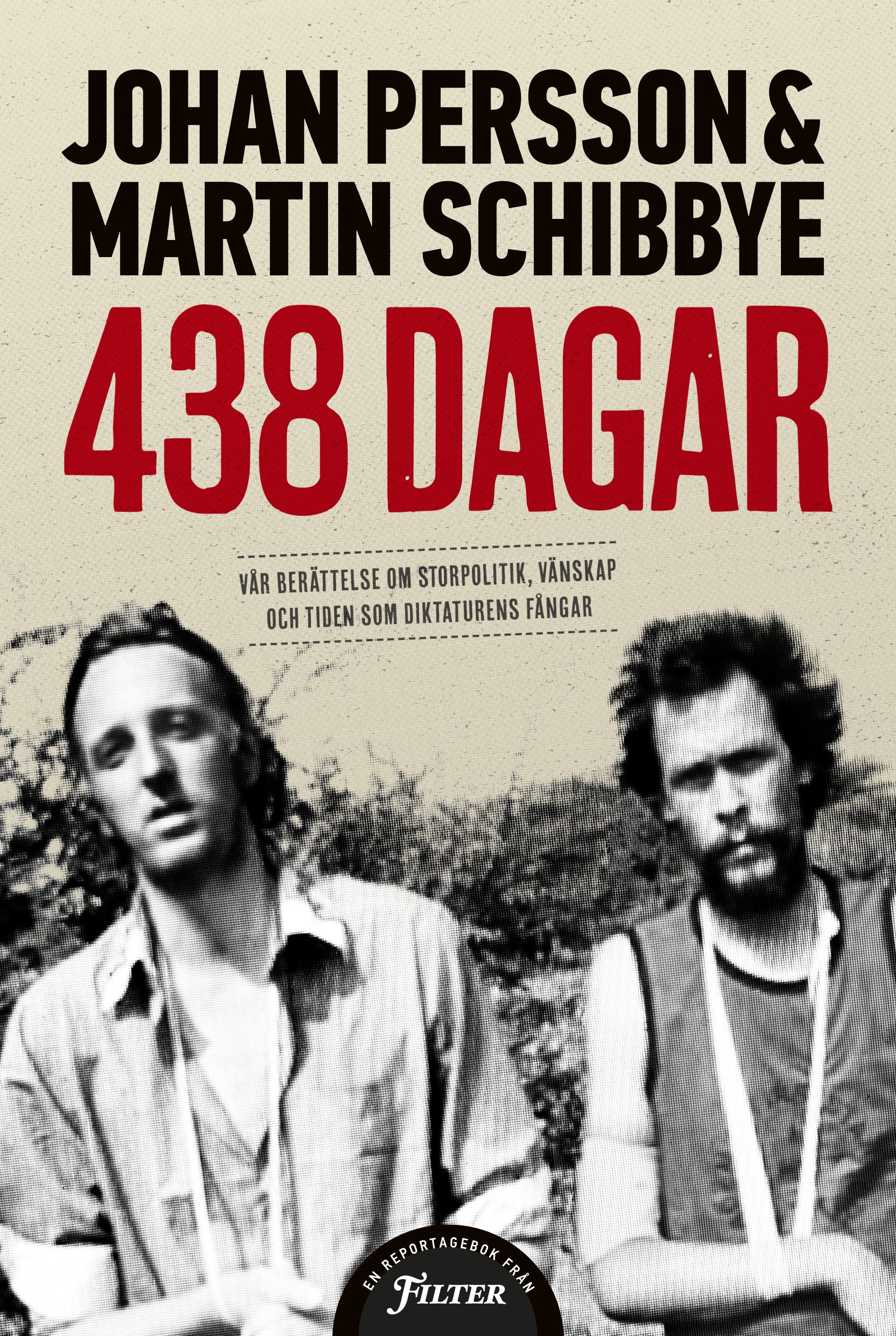 438 dagar : vår berättelse om storpolitik, vänskap och tiden som diktaturens fångar - 9789185279258