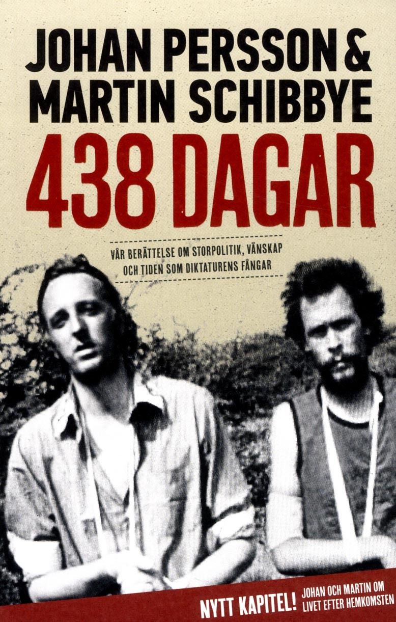 438 dagar : vår berättelse om storpolitik, vänskap och tiden som diktaturens fångar - 9789185279326