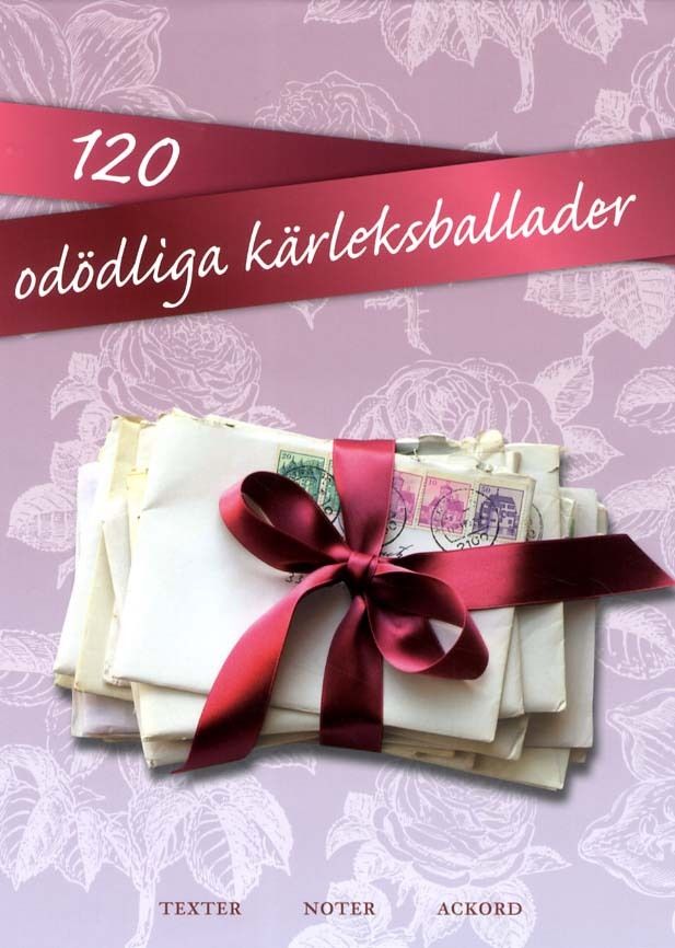 120 odödliga kärleksballader - 9789185575992