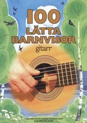 100 lätta barnvisor gitarr - 9789185662333