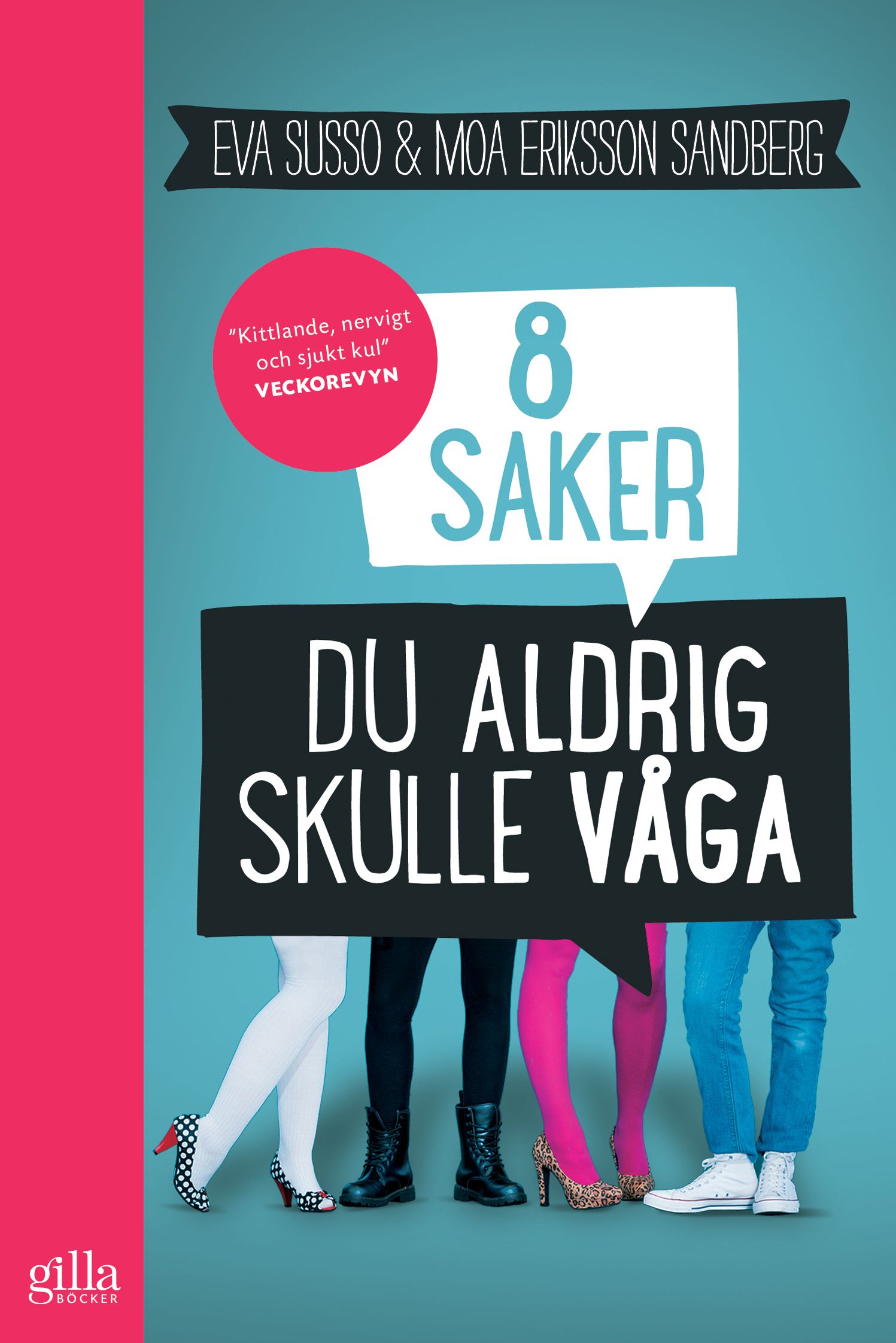 8 saker du aldrig skulle våga - 9789186634520