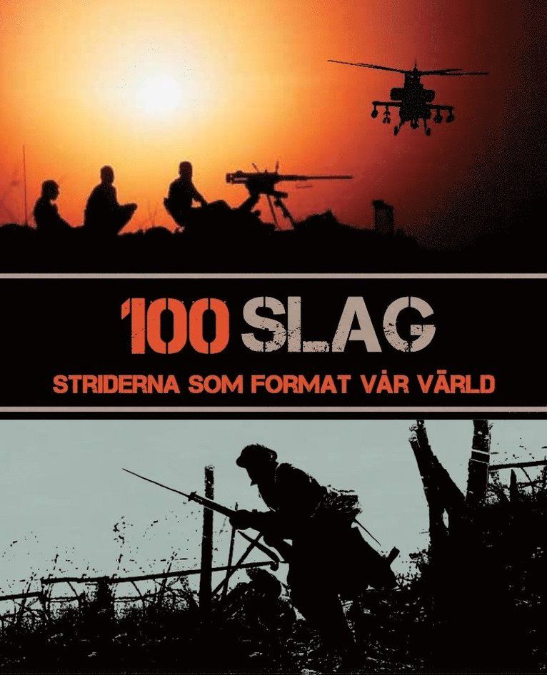 100 Slag : striderna som format vår värld - 9789187161179