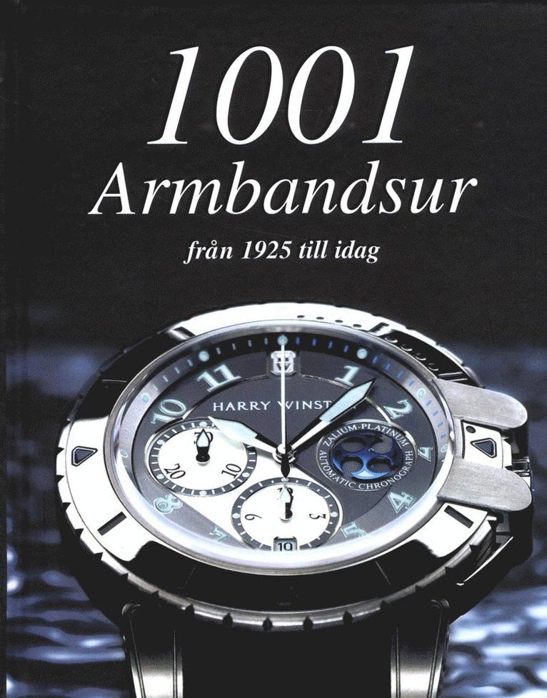 1001 armbandsur : Från 1925 till idag - 9789187753350