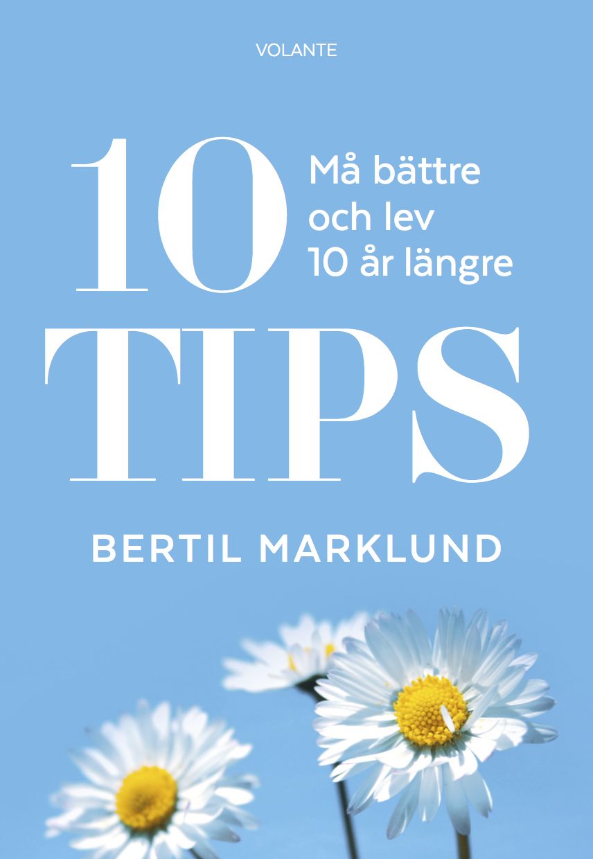 10 Tips : må bättre och lev 10 år längre - 9789188123497