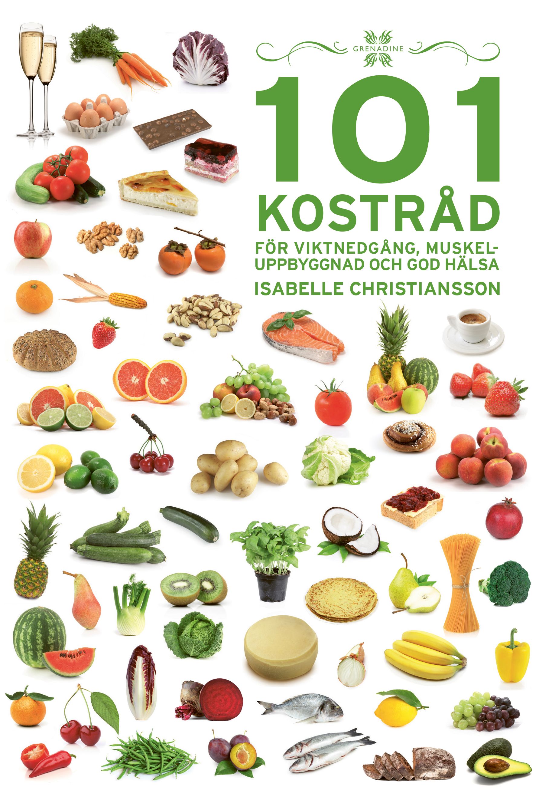 101 Kostråd för viktnedgång, muskeluppbyggnad och god hälsa - 9789188397485