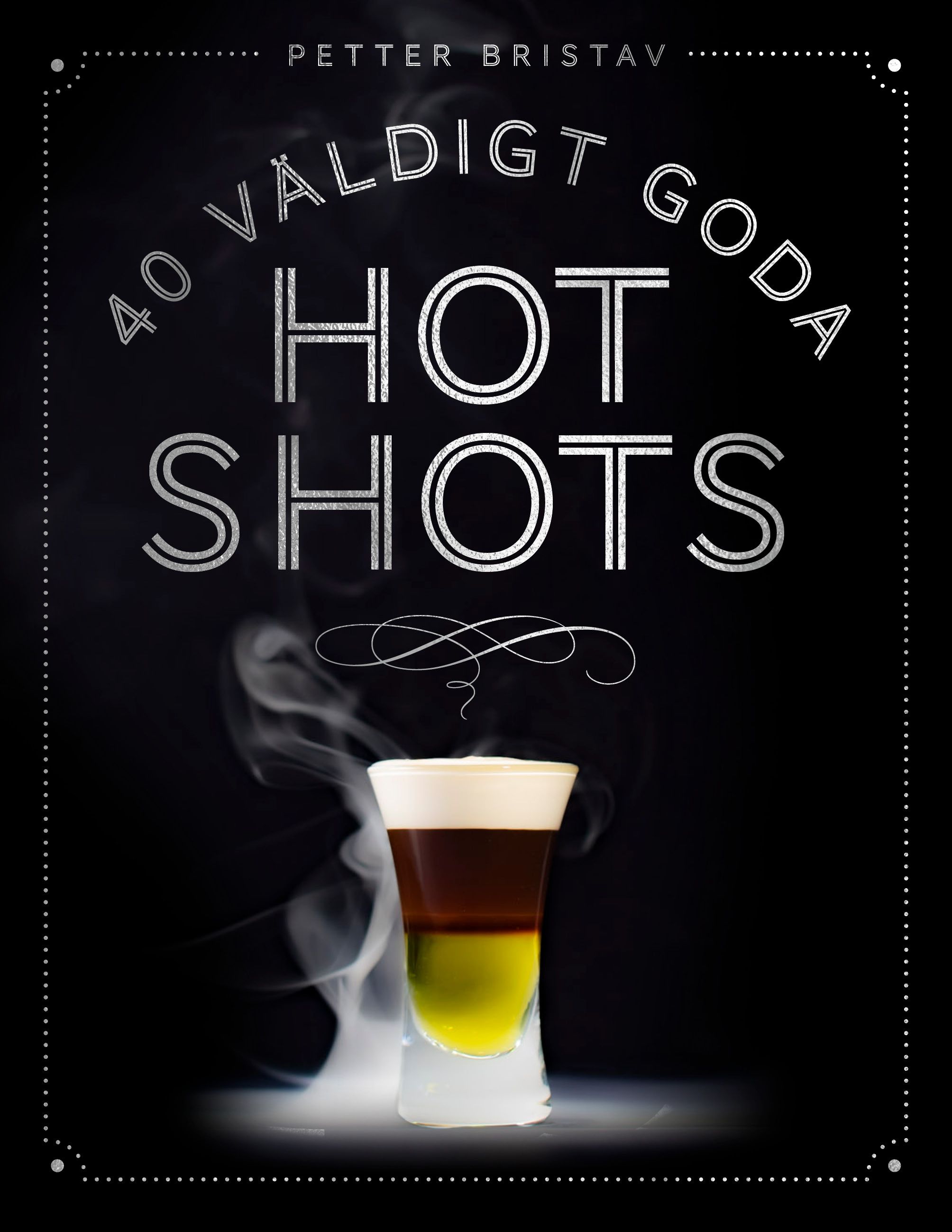 40 väldigt goda hot shots - 9789188699329