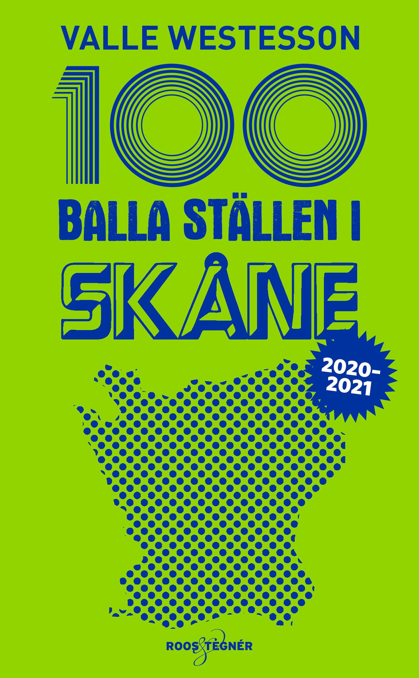 100 balla ställen i Skåne 2020-2021 - 9789188953773