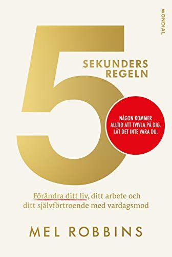 5 sekundersregeln : förändra ditt liv, ditt arbete och ditt självförtroende - 9789189061200