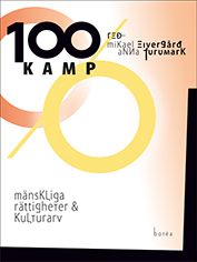 100 % kamp : mänskliga rättigheter och kulturarv - 9789189140936