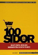 100 sidor : om att starta, driva och marknadsföra en butik på Internet - 9789197508964