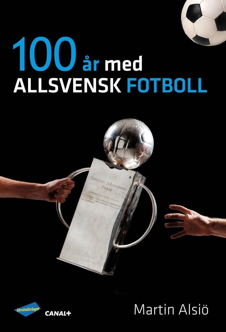 100 år med allsvensk fotboll - 9789197732673
