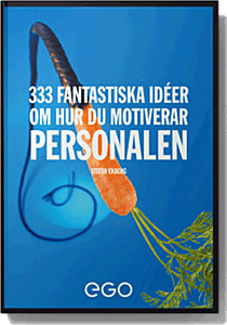 333 fantastiska idéer om hur du motiverar personalen - 9789197874731