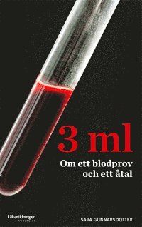3 ml Om ett blodprov och ett åtal - 9789197880572