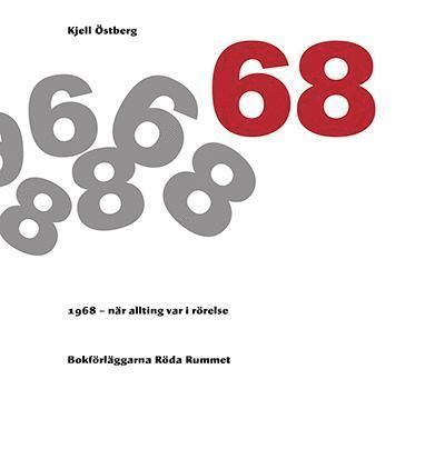1968 - När allting var i rörelse - 9789198328363