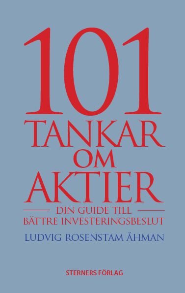 101 Tankar om aktier : din guide till bättre investeringsbeslut - 9789198552805