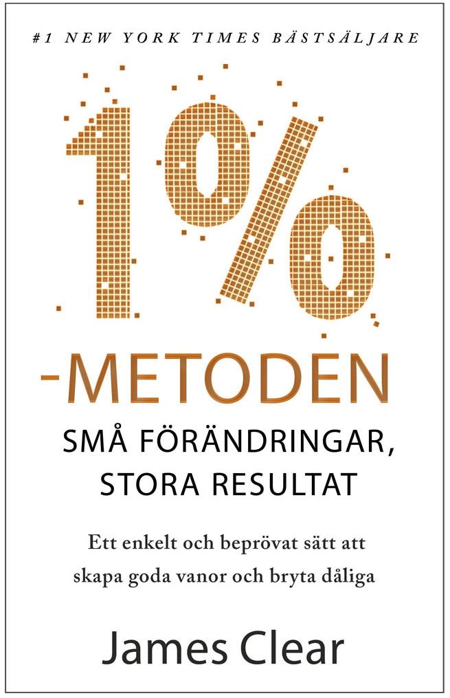 1 %-metoden : små förändringar, stora resultat : ett enkelt och beprövat sätt att skapa goda vanor och bryta dåliga - 9789198624601
