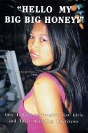 "Hello my big big honey!" : love letters to Bangkok bar girls and their revealing interviews - 9789748876191